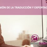 Traducción para exportaciones | Online Traductores