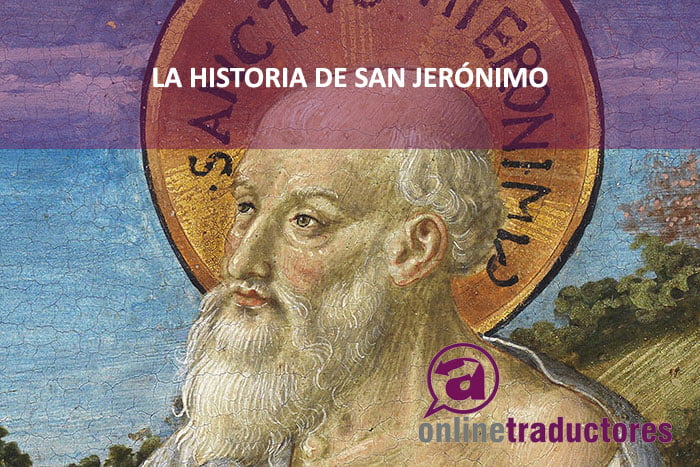 Historias de la traducción; el caso de San Jerónimo - Online Traductores