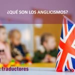 ¿Qué son los anglicismos?
